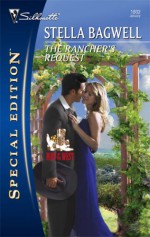 The Rancher's Request (Men of the West, #9) - Stella Bagwell