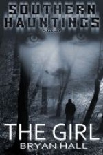 The Girl (The Southern Hauntings Saga) - Bryan Hall