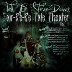 Tell Em Steve Dave Fair-re-re Tale Theater - Bryan Johnson, Walter Flanagan, Brian Quinn