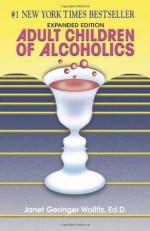 Adult Children of Alcoholics - Janet Geringer Woititz