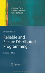 Introduction to Reliable and Secure Distributed Programming - Christian Cachin, Rachid Guerraoui, Luís Rodrigues