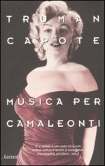 Musica per camaleonti - Truman Capote, Mariapaola Ricci Dèttore