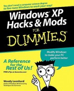 Windows XP Hacks & Mods for Dummies - Woody Leonhard