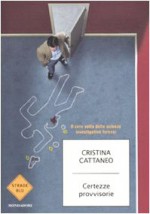 Certezze provvisorie - Cristina Cattaneo