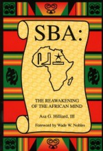 SBA: The Reawakening of the African Mind - Asa G. Hilliard III