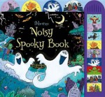 Usborne Noisy Spooky Book. [Illustrated by Lee Wildish - Taplin