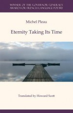 Eternity Taking Its Time - Michel Pleau, Howard Scott