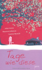 Tage wie diese - John Green, Maureen Johnson, Lauren Myracle, Barbara Abedi