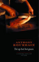 Tot op het bot - Anthony Bourdain, Sophie Brinkman