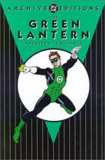 The Green Lantern Archives, Vol. 4 - John Broome, Gardner F. Fox, Gil Kane, Joe Giella, Murphy Anderson