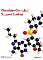 Chemistry Olympiad Support Booklet --2008 publication. - Phil Copley, Chas McCaw, Rob Paton, Kathryn Scott, Andrew Worrall, Peter Woth, Tim Hersey, Royal Society of Chemistry