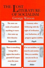 The Lost Literature of Socialism - George Watson