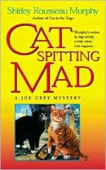 Cat Spitting Mad - Shirley Rousseau Murphy