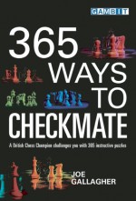 365 Ways To Checkmate - Joe Gallagher