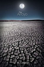 The Arroyo - M. Caspian