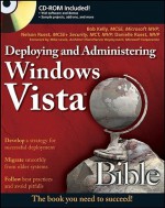 Deploying and Administering Windows Vista Bible [With CDROM] - Bob Kelly, Danielle Ruest, Nelson Ruest