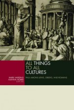 All Things to All Cultures: Paul among Jews, Greeks, and Romans - Mark Harding, Alanna Nobbs