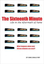 The Sixteenth Minute - Jeff Guinn, Douglas Perry