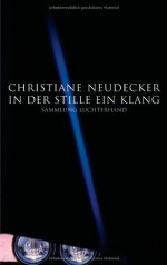 In Der Stille Ein Klang: Erzählungen - Christiane Neudecker