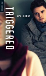 Triggered - Vicki Grant