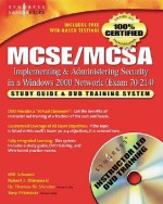 MCSE/McSa Implementing and Administering Security in a Windows 2000 Network (Exam 70-214): Study Guide and DVD Training System - Will Shmied, Thomas W. Shinder, Will Shmied