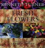 Fresh Flowers - Kenneth Turner, Sally Griffiths, Andrew Twort