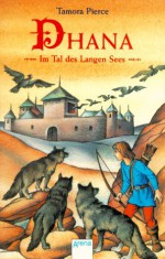 Im Tal des Langen Sees (Dhana, #2) - Tamora Pierce, Elisabeth Epple