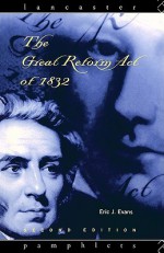 The Great Reform Act of 1832 - Eric J. Evans