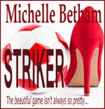 Striker - Michelle Betham