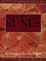 The Relationship Runes: A Compass for the Heart - Ralph H. Blum