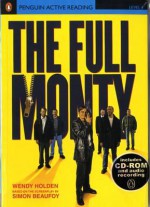 The Full Monty (Penguin Active Reading, Level 4) - Anne Collins, Taylor Wendy Holden