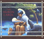 The Huron Carol - Ian Wallace