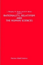 Rationality, Relativism and the Human Sciences - Joseph Margolis, Richard M. Burian, Michael Krausz