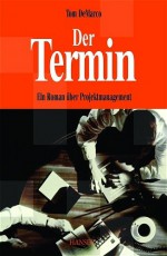 Der Termin: Ein Roman über Projektmanagement - Tom DeMarco, Doris Märtin