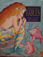 Favourite Fables: A Collection of Favourite Fables and Fairytales - Mark Kingsley-Monks, Lorna Hussey, John James, Annabel Spenceley, Claire Mumford, Andrew Geeson, Helen Smith, Roger Langton, Helen Cockburn