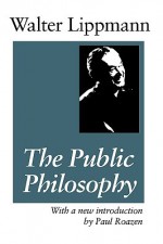 The Public Philosophy - Walter Lippmann