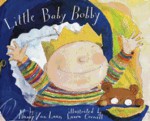 Little Baby Bobby - Nancy Laan Van, Laura Cornell