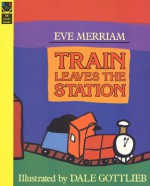 Train Leaves the Station - Dale Gottlieb, Eve Merriam