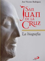 San Juan de la Cruz. La biografía (Monumenta) - Jose Vicente Rodriguez, Editorial San Pablo España