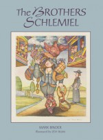 The Brothers Schlemiel - Mark Binder, Zevi Blum