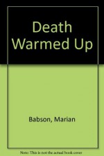 Death Warmed Up - Marian Babson