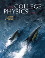 College Physics, Volume 1 (Chs. 1-16) with MasteringPhysics (8th Edition) - Hugh D. Young, Robert Geller