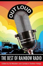 Out Loud: The Best of Rainbow Radio - Ed Madden, Candace Chellew-Hodge