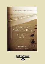 12 Steps on Buddha's Path: Meditations on the Buddhist Path - Ayya Khema