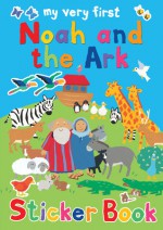 Noah & the Ark - Lois Rock, Alex (I) Ayliffe, Alex Ayliffe