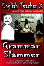 Grammar Slammer (English Teacher X) - English Teacher X