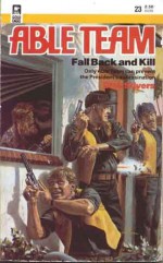 Fall Back And Kill - Chuck Rogers, Dick Stivers, Don Pendleton