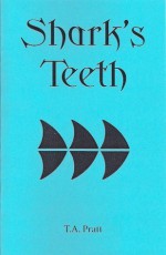 Shark's Teeth - T.A. Pratt, Tim Pratt