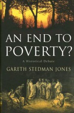 An End to Poverty?: A Historical Debate - Gareth Stedman Jones