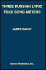 Three Russian Lyric Folk Song Meters - James Bailey